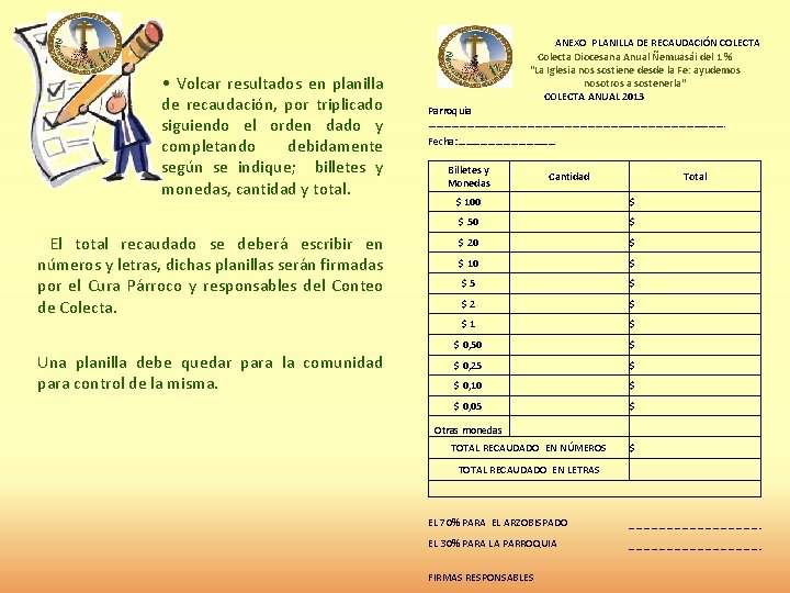 • Volcar resultados en planilla de recaudación, por triplicado siguiendo el orden dado