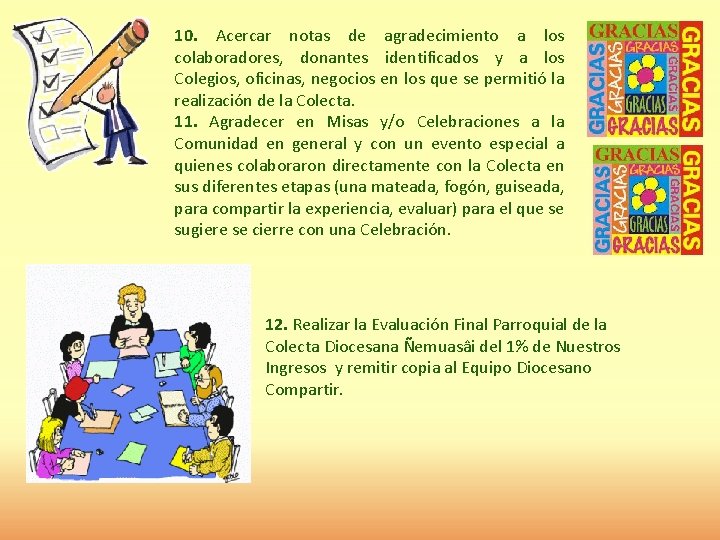 10. Acercar notas de agradecimiento a los colaboradores, donantes identificados y a los Colegios,