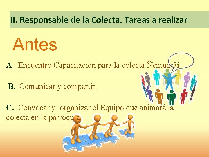 II. Responsable de la Colecta. Tareas a realizar Antes A. Encuentro Capacitación para la