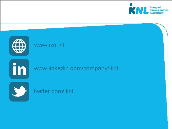 www. iknl. nl www. linkedin. com/company/iknl twitter. com/iknl 