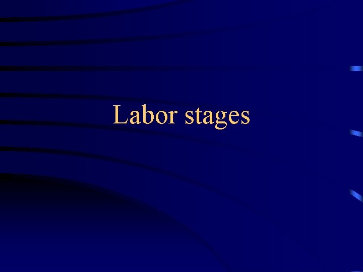 Labor stages 