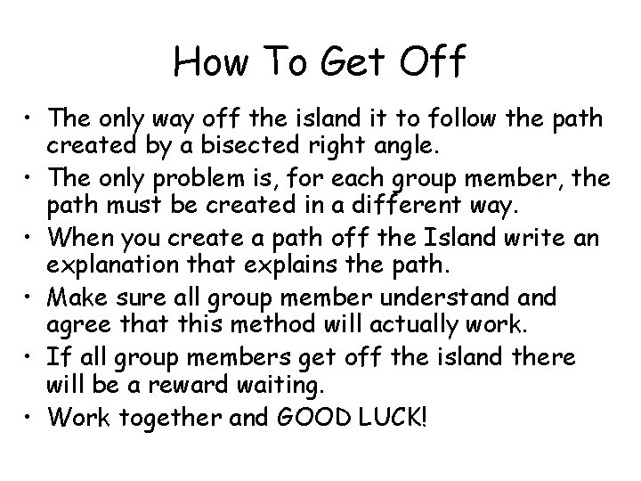 How To Get Off • The only way off the island it to follow