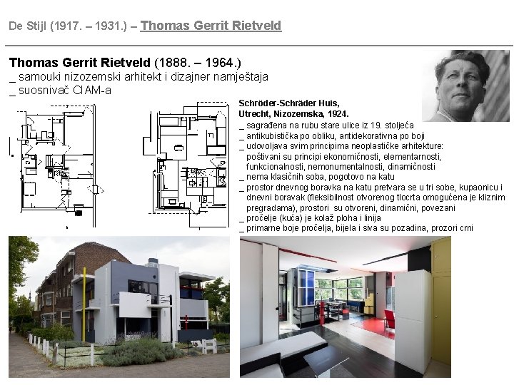 De Stijl (1917. – 1931. ) – Thomas Gerrit Rietveld ________________________________________ Thomas Gerrit Rietveld