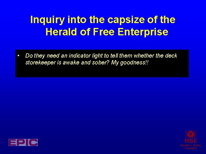 Inquiry into the capsize of the Herald of Free Enterprise • Do they need