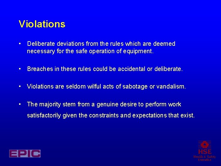 Violations • Deliberate deviations from the rules which are deemed necessary for the safe