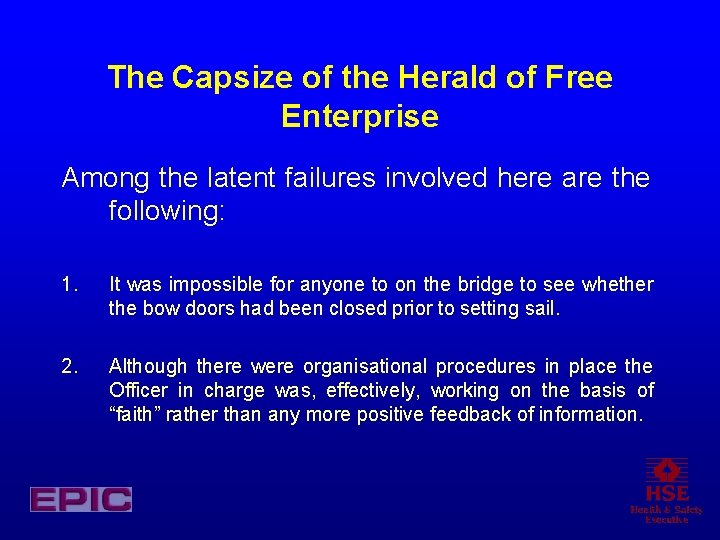 The Capsize of the Herald of Free Enterprise Among the latent failures involved here