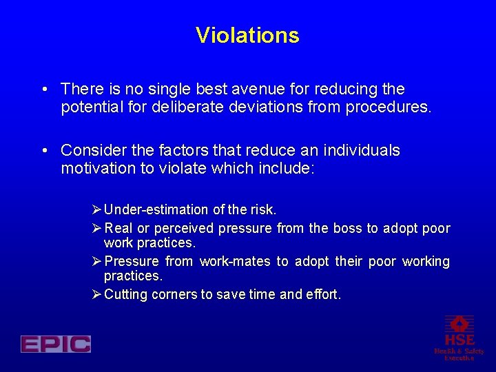 Violations • There is no single best avenue for reducing the potential for deliberate