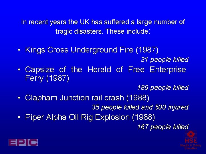 In recent years the UK has suffered a large number of tragic disasters. These