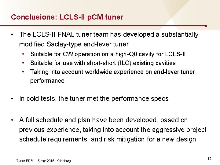 Conclusions: LCLS-II p. CM tuner • The LCLS-II FNAL tuner team has developed a