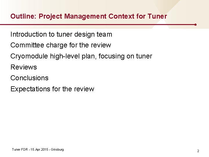 Outline: Project Management Context for Tuner Introduction to tuner design team Committee charge for