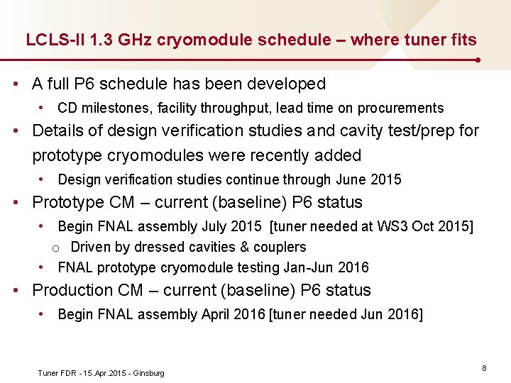 LCLS-II 1. 3 GHz cryomodule schedule – where tuner fits • A full P