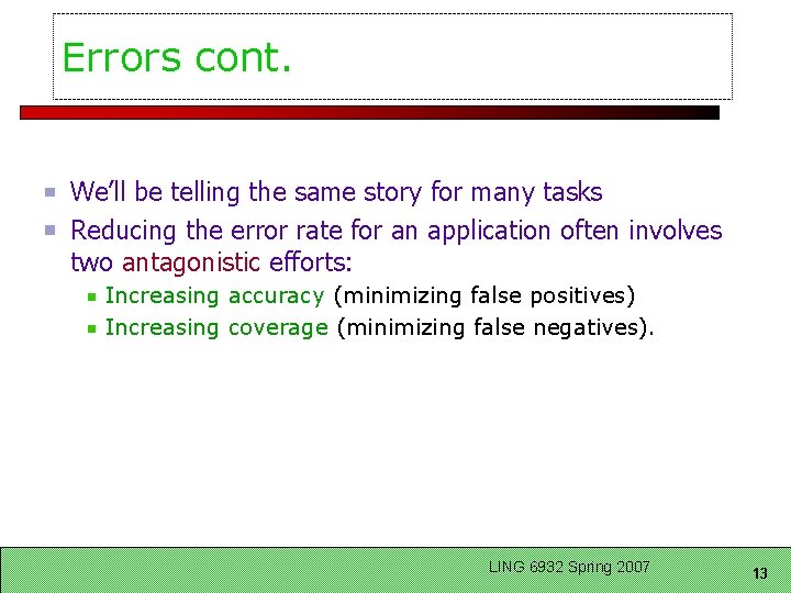Errors cont. We’ll be telling the same story for many tasks Reducing the error