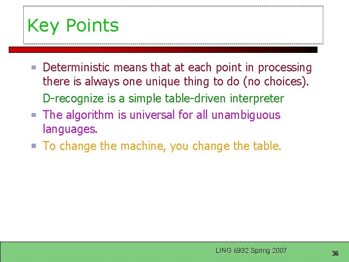 Key Points Deterministic means that at each point in processing there is always one