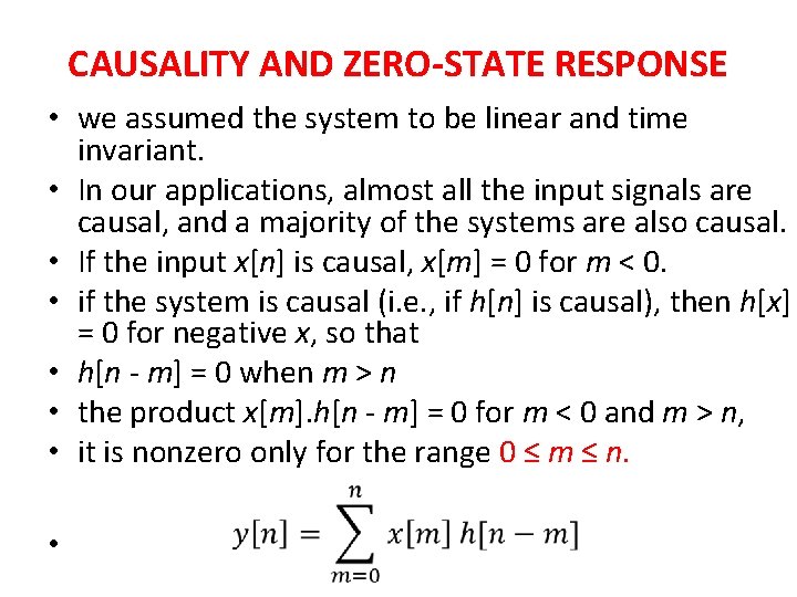 CAUSALITY AND ZERO-STATE RESPONSE • we assumed the system to be linear and time