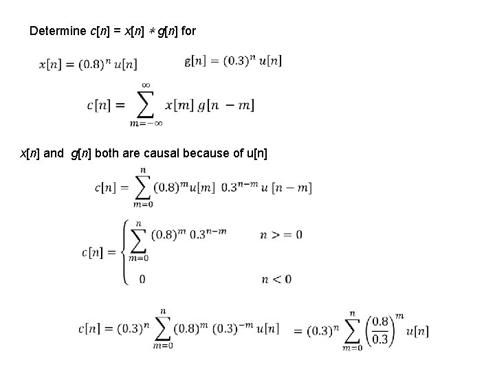 Determine c[n] = x[n] ∗ g[n] for x[n] and g[n] both are causal because