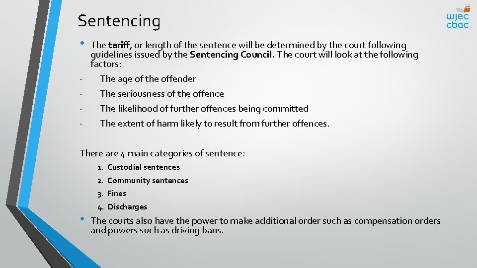 Sentencing • The tariff, or length of the sentence will be determined by the Sentencing • The tariff, or length of the sentence will be determined by the