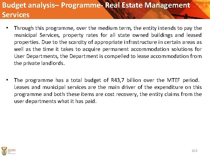 Budget analysis– Programme- Real Estate Management Services • Through this programme, over the medium