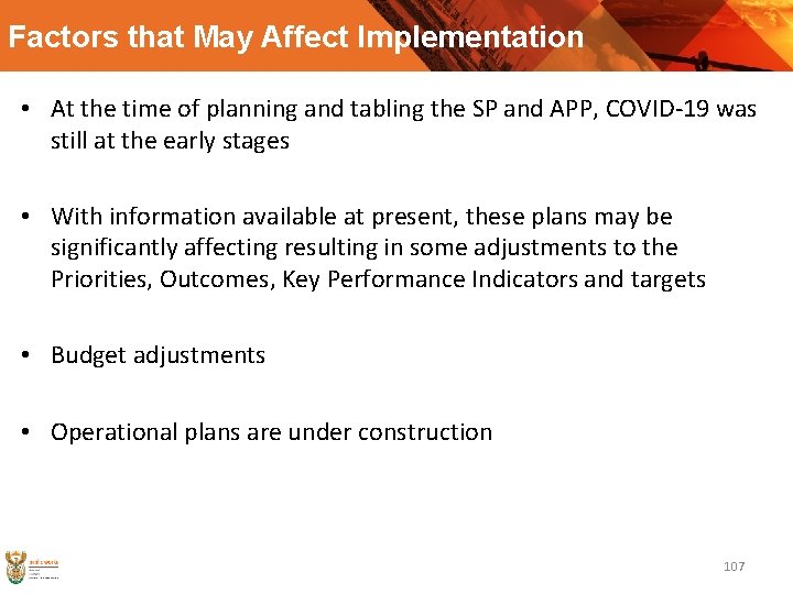 Factors that May Affect Implementation • At the time of planning and tabling the