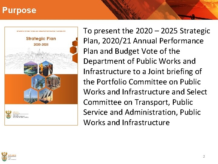 Purpose To present the 2020 – 2025 Strategic Plan, 2020/21 Annual Performance Plan and