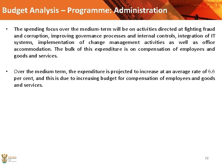 Budget Analysis – Programme: Administration • The spending focus over the medium-term will be