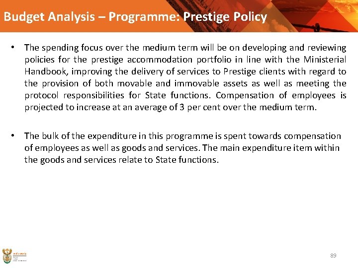 Budget Analysis – Programme: Prestige Policy • The spending focus over the medium term