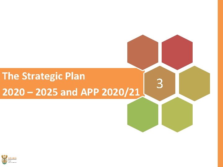 The Strategic Plan 2020 – 2025 and APP 2020/21 3 