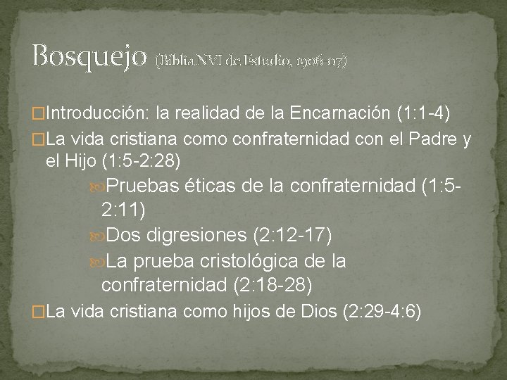 Bosquejo (Biblia NVI de Estudio, 1906 -07) �Introducción: la realidad de la Encarnación (1: