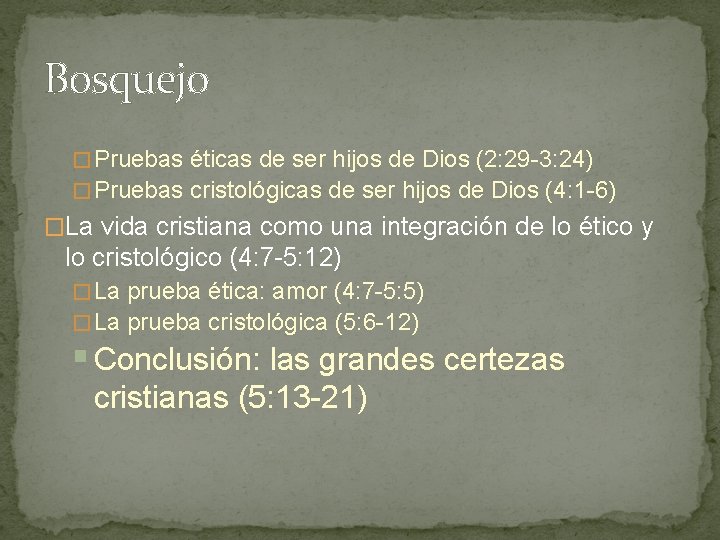 Bosquejo � Pruebas éticas de ser hijos de Dios (2: 29 -3: 24) �