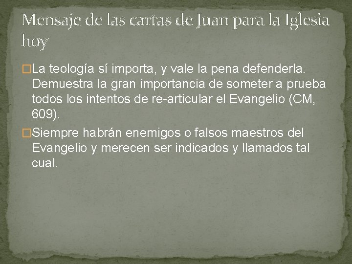 Mensaje de las cartas de Juan para la Iglesia hoy �La teología sí importa,