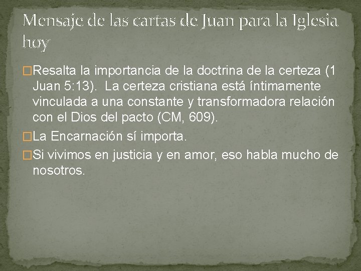 Mensaje de las cartas de Juan para la Iglesia hoy �Resalta la importancia de