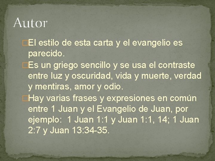 Autor �El estilo de esta carta y el evangelio es parecido. �Es un griego