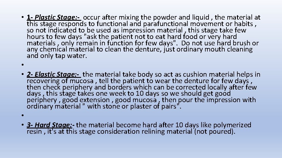  • 1 - Plastic Stage: - occur after mixing the powder and liquid