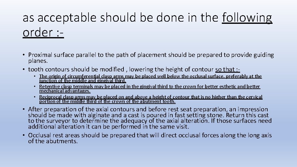 as acceptable should be done in the following order : • Proximal surface parallel