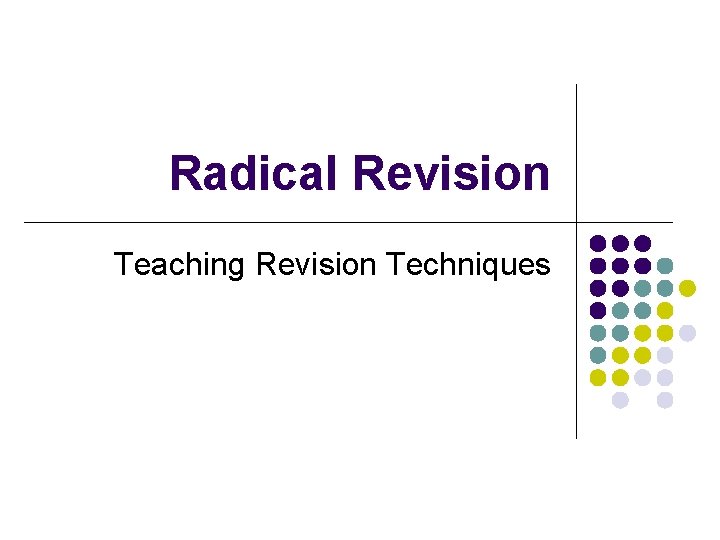 Radical Revision Teaching Revision Techniques 