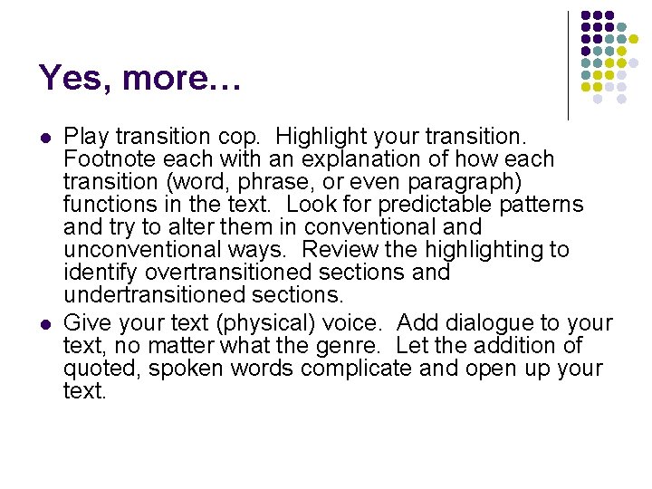 Yes, more… l l Play transition cop. Highlight your transition. Footnote each with an