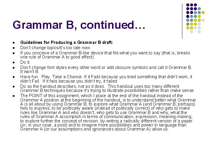 Grammar B, continued… l l l l Guidelines for Producing a Grammar B draft: