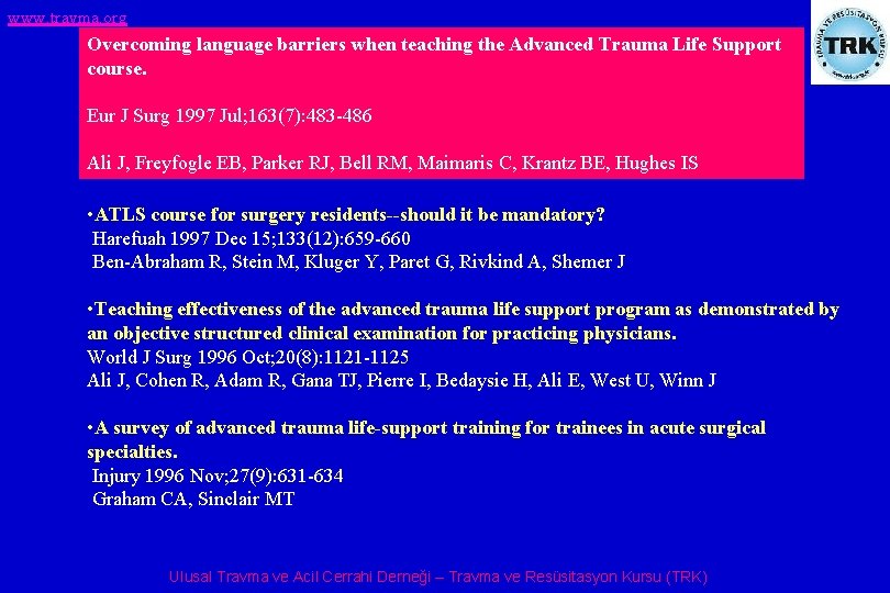 www. travma. org Overcoming language barriers when teaching the Advanced Trauma Life Support course.