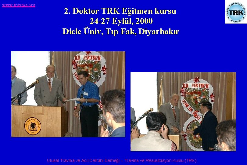 www. travma. org 2. Doktor TRK Eğitmen kursu 24 -27 Eylül, 2000 Dicle Üniv,