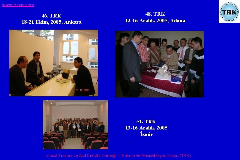 www. travma. org 46. TRK 18 -21 Ekim, 2005, Ankara 48. TRK 13 -16