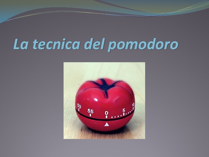 La tecnica del pomodoro 