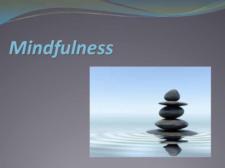 Mindfulness 