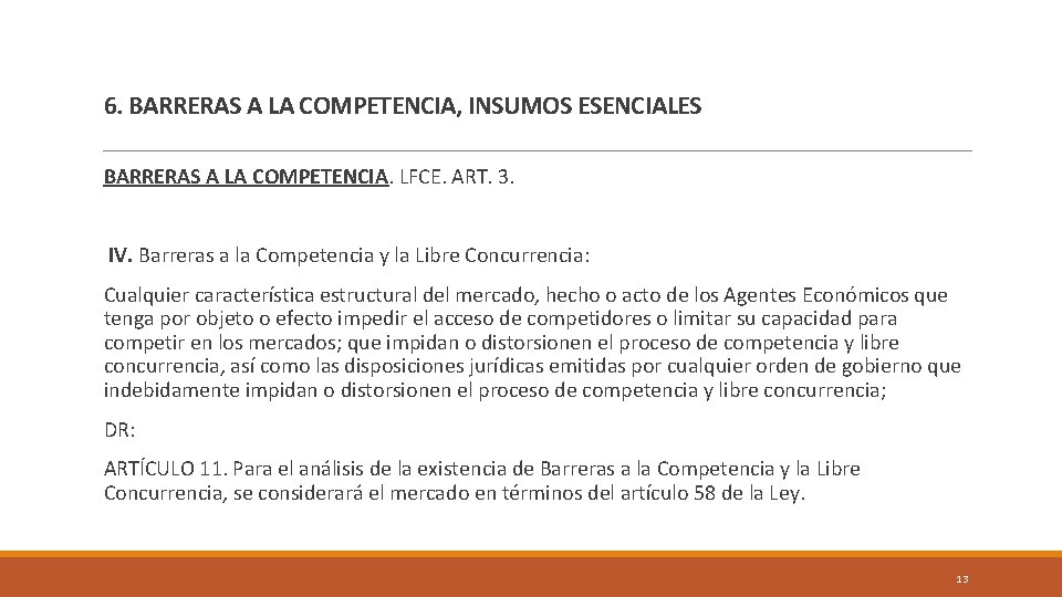 6. BARRERAS A LA COMPETENCIA, INSUMOS ESENCIALES BARRERAS A LA COMPETENCIA. LFCE. ART. 3.