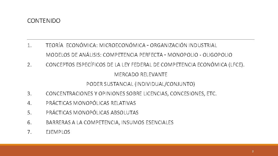 CONTENIDO 1. TEORÍA ECONÓMICA: MICROECONÓMICA – ORGANIZACIÓN INDUSTRIAL MODELOS DE ANÁLISIS: COMPETENCIA PERFECTA –