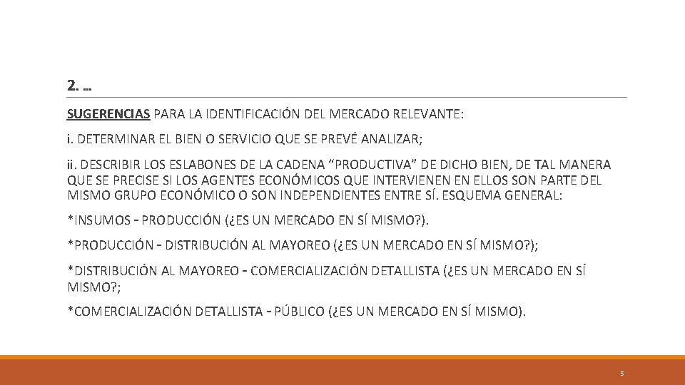 2. … SUGERENCIAS PARA LA IDENTIFICACIÓN DEL MERCADO RELEVANTE: i. DETERMINAR EL BIEN O