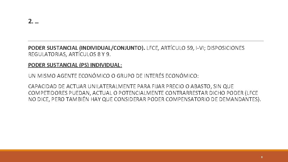 2. … PODER SUSTANCIAL (INDIVIDUAL/CONJUNTO). LFCE, ARTÍCULO 59, I-VI; DISPOSICIONES REGULATORIAS, ARTÍCULOS 8 Y