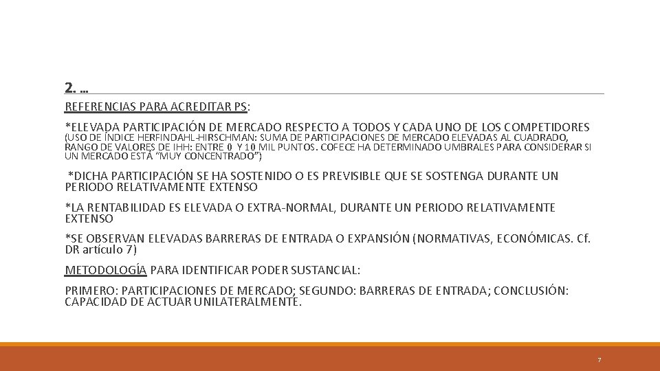 2. … REFERENCIAS PARA ACREDITAR PS: *ELEVADA PARTICIPACIÓN DE MERCADO RESPECTO A TODOS Y