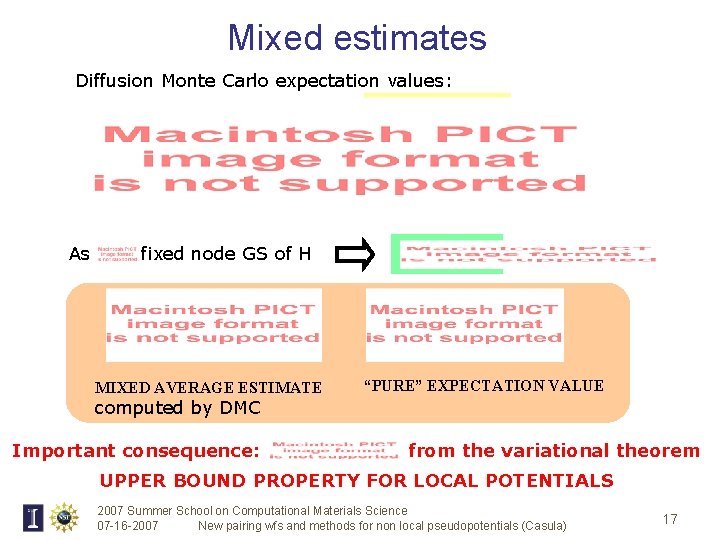 Mixed estimates Diffusion Monte Carlo expectation values: As fixed node GS of H MIXED