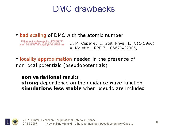 DMC drawbacks • bad scaling of DMC with the atomic number D. M. Ceperley,