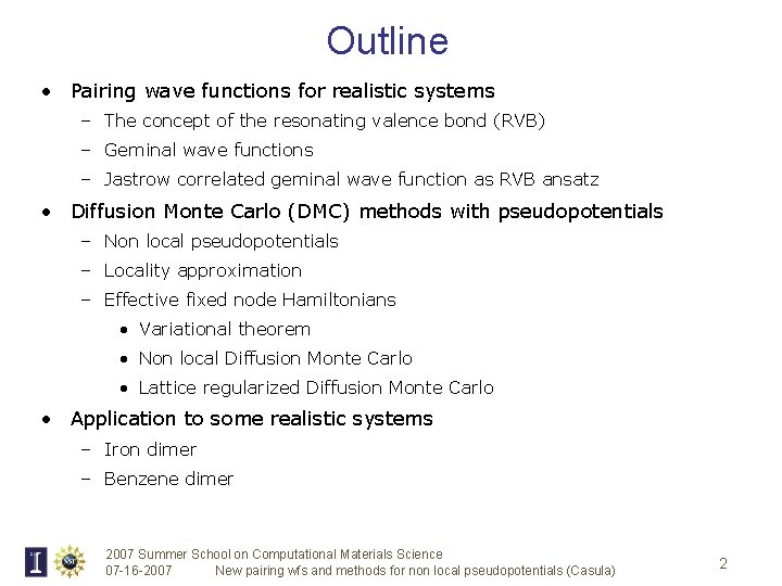 Outline • Pairing wave functions for realistic systems – The concept of the resonating