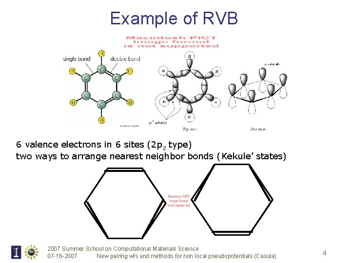 Example of RVB 6 valence electrons in 6 sites (2 pz type) two ways